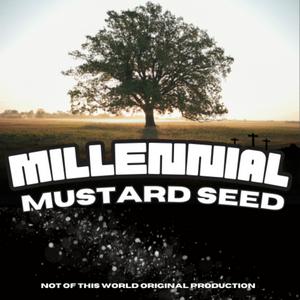 Listen to Millennial Mustard Seed in the App