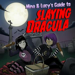 Listen to Mina and Lucy's Guide to Slaying Dracula in the App