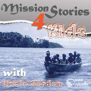 Listen to Mission Stories for Kids with Uncle Gordon in the App