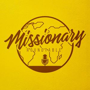 Listen to Missionary Roundtable in the App