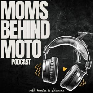 Listen to Moms Behind Moto in the App