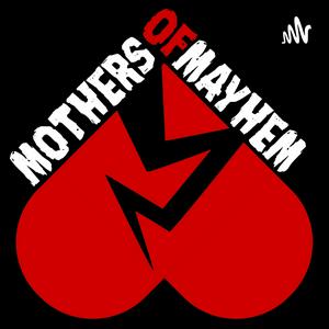 Listen to Mothers of Mayhem: An Extreme Horror Podcast in the App