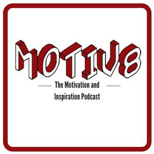 Listen to Motiv8 - The Motivation Podcast and Inspiration Podcast in the App