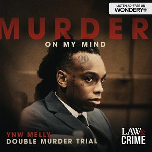 Listen to Murder On My Mind: YNW Melly Double Murder Trial in the App