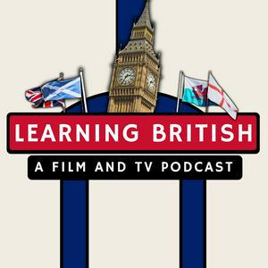 Learning British: A Film and TV Podcast