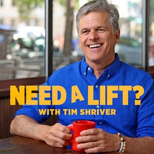 Listen to Need A Lift? with Tim Shriver in the App