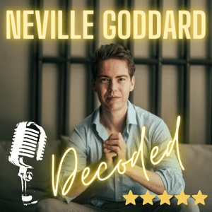 Listen to Neville Goddard Decoded Podcast in the App