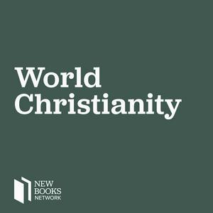 Listen to New Books in World Christianity in the App