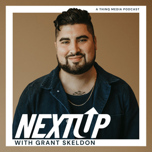 Listen to Next Up with Grant Skeldon in the App