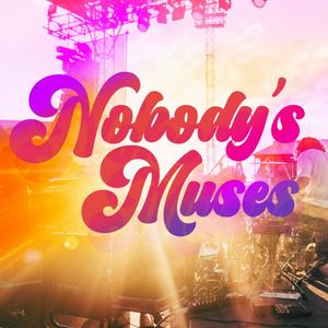 Nobody's Muses