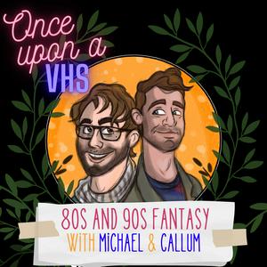 Once Upon A VHS - 80s and 90s Fantasy