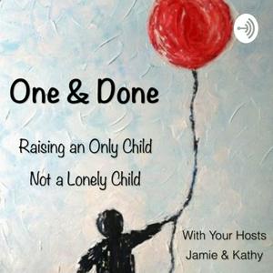 Listen to One and Done: Raising an Only Child, Not a Lonely Child in the App