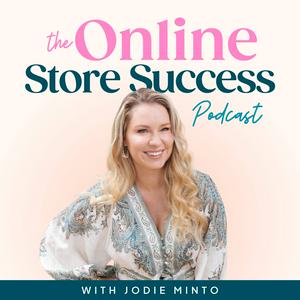 Listen to Online Store Success with Jodie Minto in the App