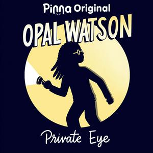 Listen to Opal Watson: Private Eye in the App