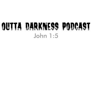 Outta Darkness Podcast