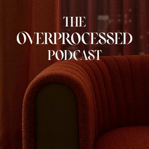The Overprocessed Podcast
