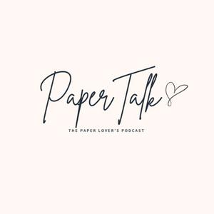 Listen to Paper Talk  The Paperlover's Podcast in the App