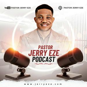 Pastor Jerry Eze Podcast