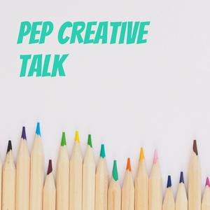 Pep Creative Talk
