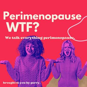 Listen to Perimenopause WTF? in the App