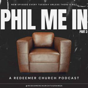 Listen to Phil Me In: A Redeemer Church Podcast in the App