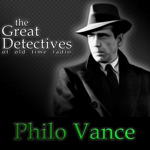 Philo Vance Presented by the Great Detectives of Old Time Radio