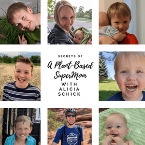 Secrets of a Plant-Based SuperMom