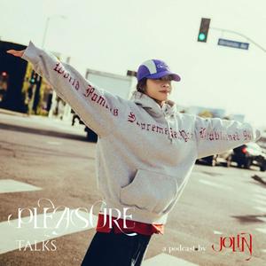 Pleasure Talks－A Podcast by JOLIN