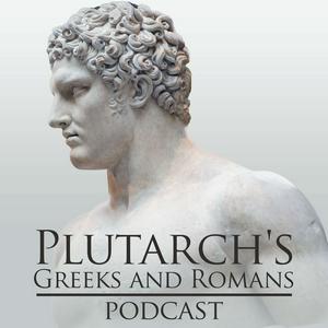 Listen to Plutarch's Greeks and Romans Podcast in the App