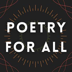 Listen to Poetry For All in the App