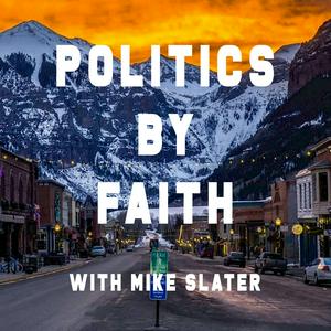 Listen to Politics By Faith w/Mike Slater in the App