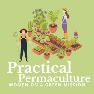 Listen to Practical Permaculture | Gardening and Intentional Living in the App