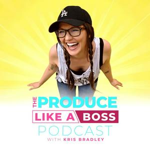Produce Like a Boss