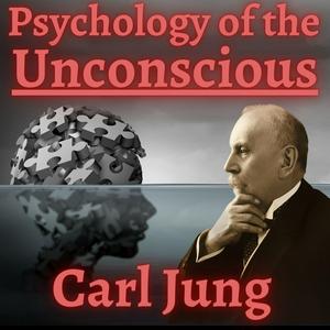 Listen to Psychology of the Unconscious in the App