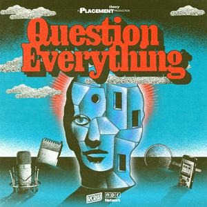 Listen to Question Everything with Brian Reed in the App