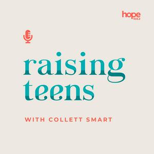 Listen to Raising Teens with Collett Smart in the App