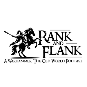 Listen to Rank and Flank - A Warhammer: The Old World podcast in the App