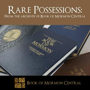 Listen to Rare Possessions: From The Archives of Book of Mormon Central in the App