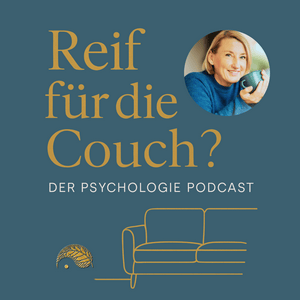 Reif für die Couch? Der Psychologie-Podcast mit Sabine Bimmler