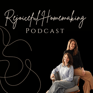 Listen to Rejoiceful Homemaking in the App