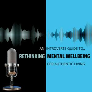 Listen to ReThinking Mental Wellbeing in the App