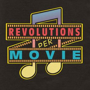 Listen to REVOLUTIONS PER MOVIE in the App