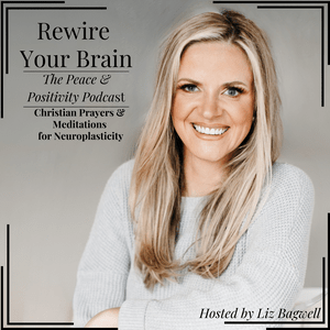 Rewire Your Brain: The Peace & Positivity Podcast with Liz Bagwell
