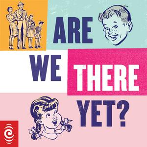 Listen to Are We There Yet? in the App