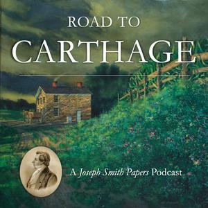 Listen to Road to Carthage: A Joseph Smith Papers Podcast in the App