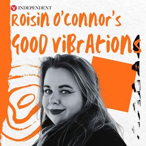 Roisin O'Connor's Good Vibrations