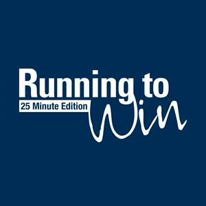 Listen to Running to Win - 25 Minute Edition in the App