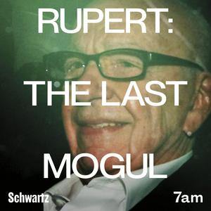 Listen to Rupert: The last mogul in the App