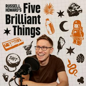 Listen to Russell Howard’s Five Brilliant Things in the App