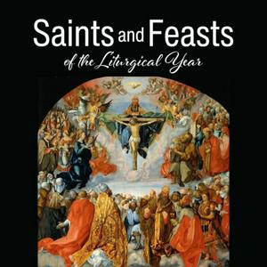 Listen to Catholic Saints & Feasts of the Liturgical Year in the App